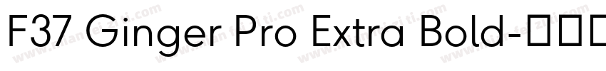 F37 Ginger Pro Extra Bold字体转换